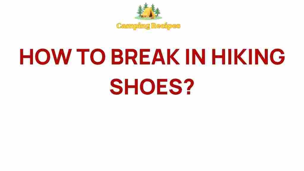 hiking-shoes-break-in-tips