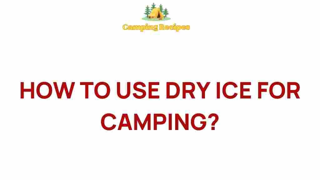 dry-ice-camping-game-changer