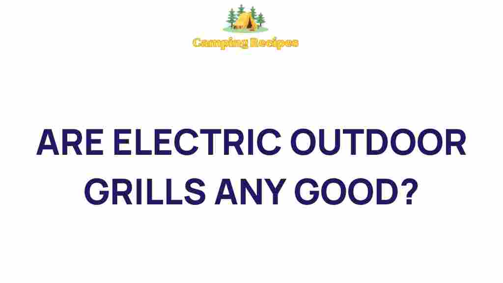 electric-outdoor-grills-worth-the-hype