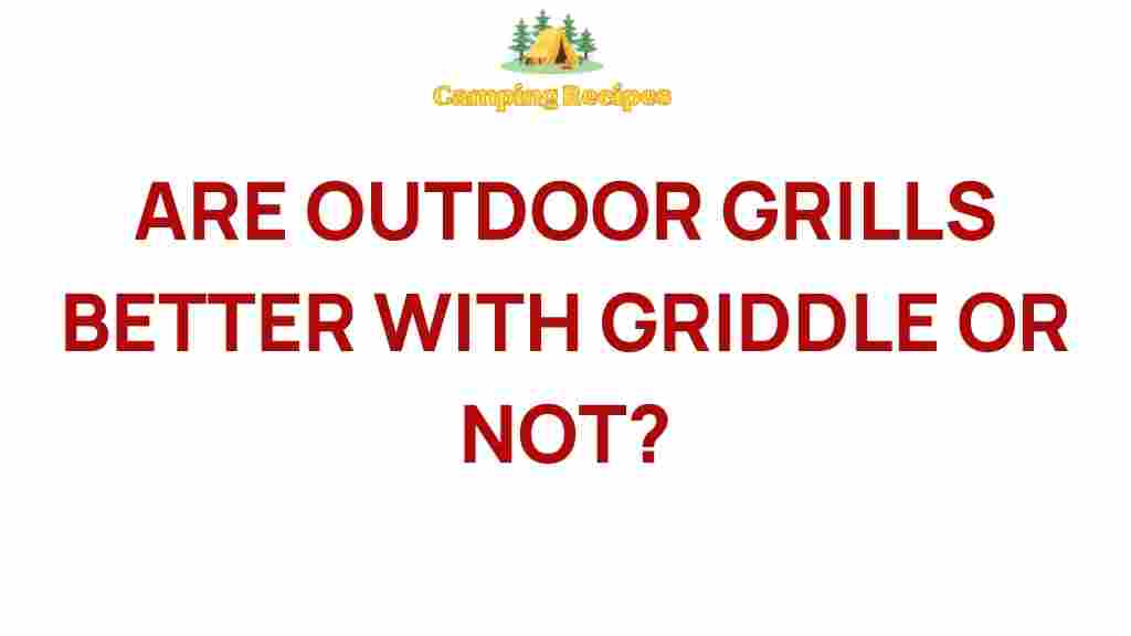 outdoor-grills-griddle-debate