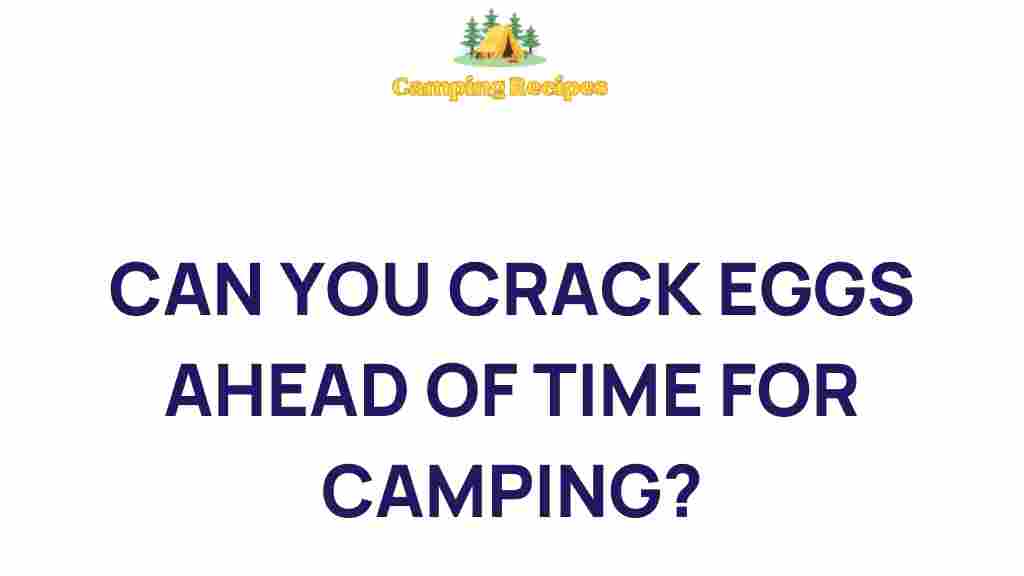 camping-crack-eggs-ahead