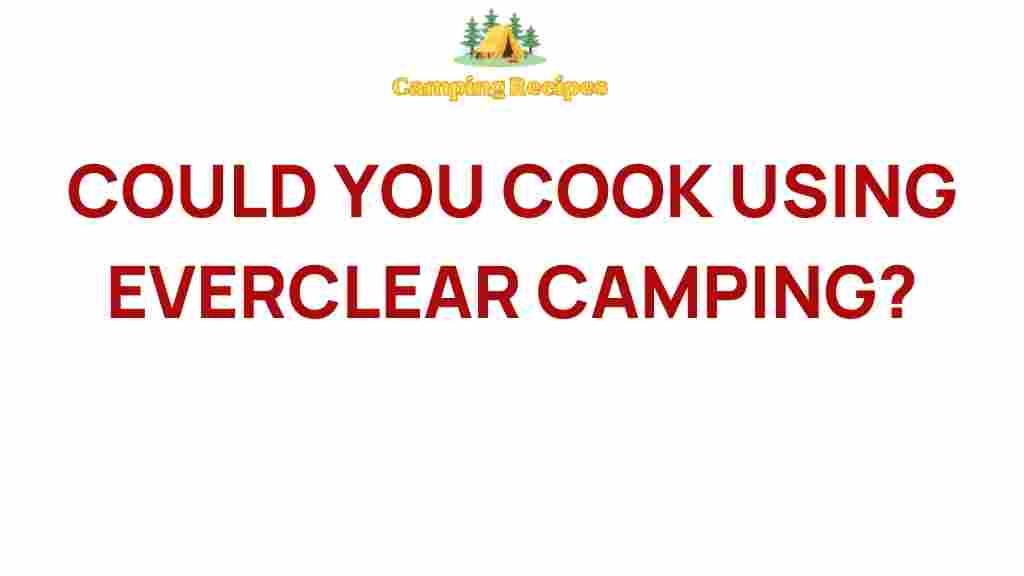 everclear-camping-cooking