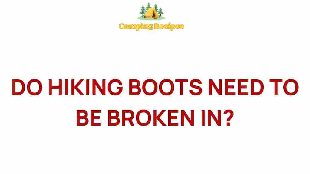 do-hiking-boots-need-to-be-broken-in