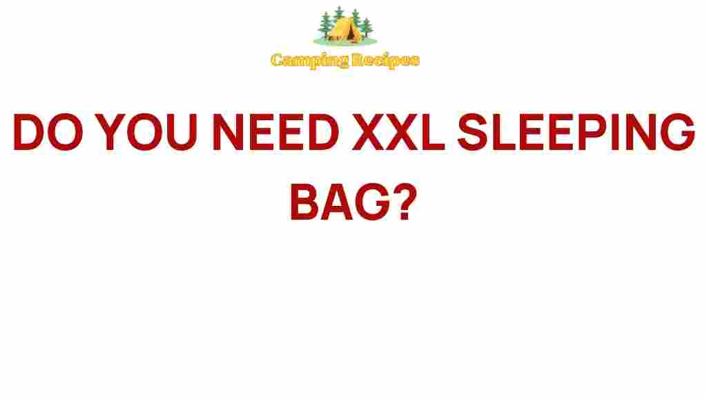 xxl-sleeping-bags-worth-the-hype