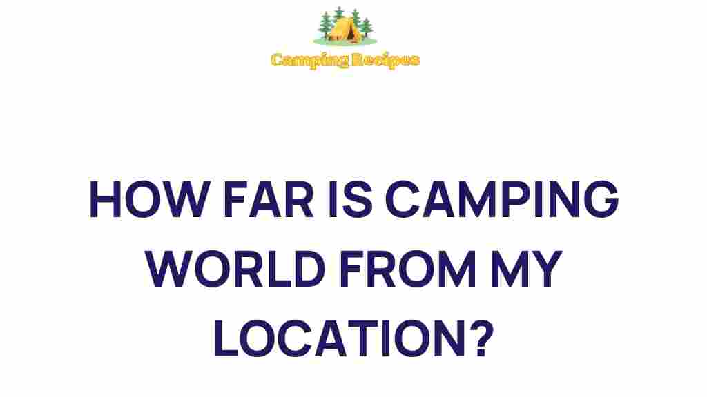 camping-world-proximity-guide