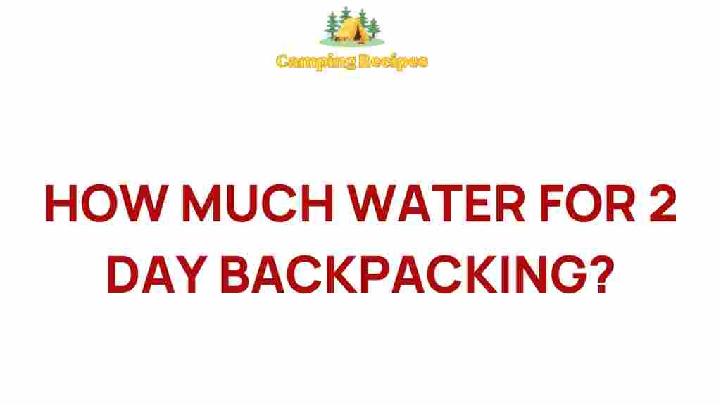 hydration-secrets-how-much-water-for-2-day-backpacking