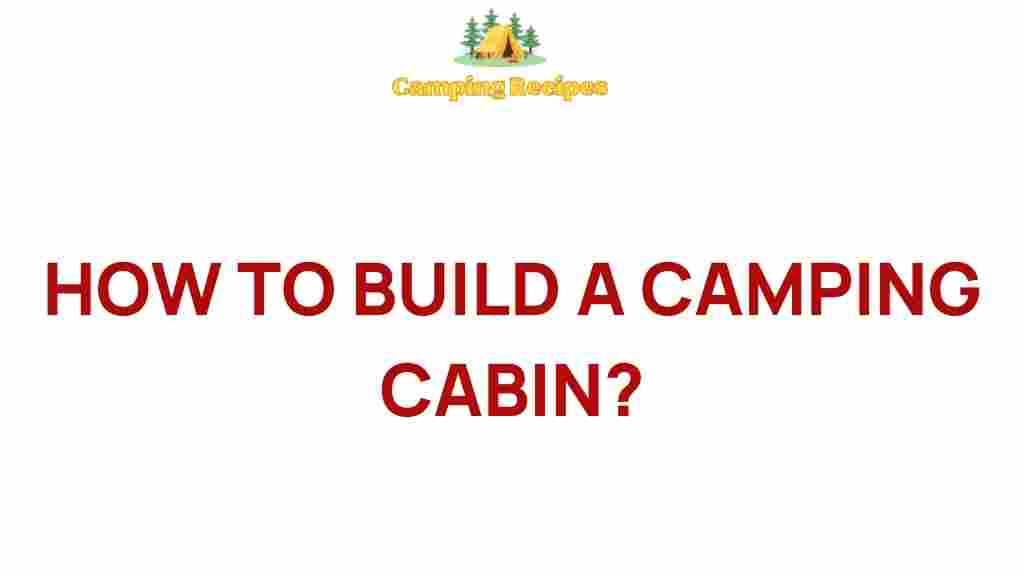 camping-cabin-building-secrets
