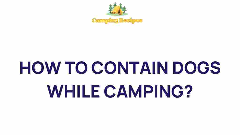 dog-containment-camping-tips
