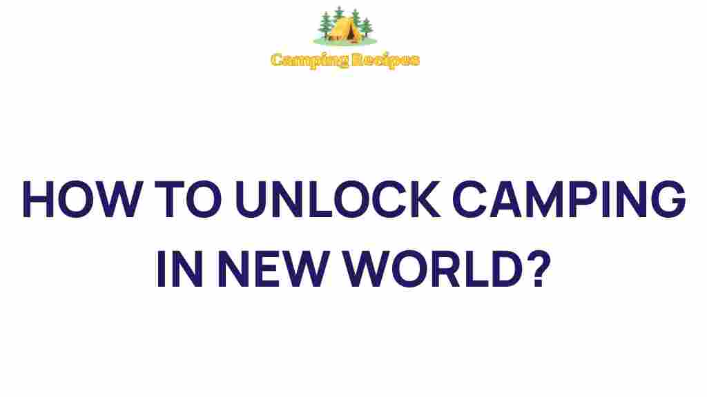 unlock-camping-new-world
