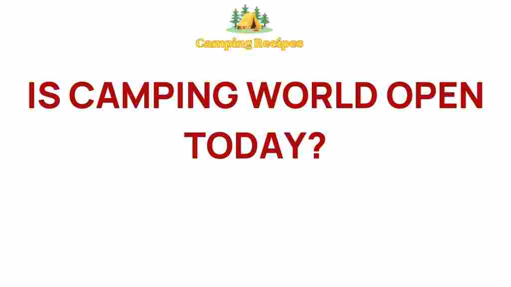 camping-world-open-today