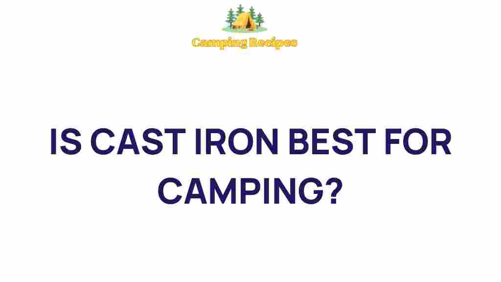 is-cast-iron-best-for-camping