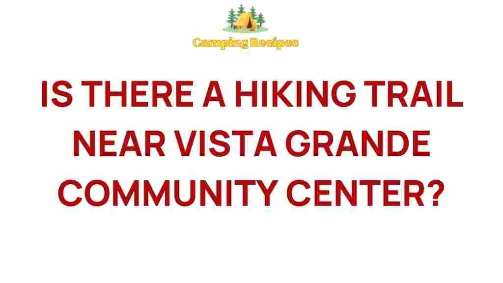 hiking-trails-vista-grande-community-center