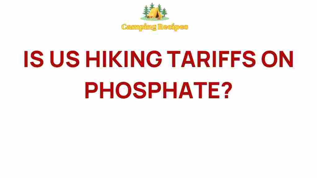 hiking-tariffs-phosphate-impact