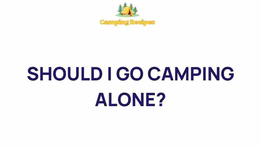 solo-camping-thrill-right-for-you