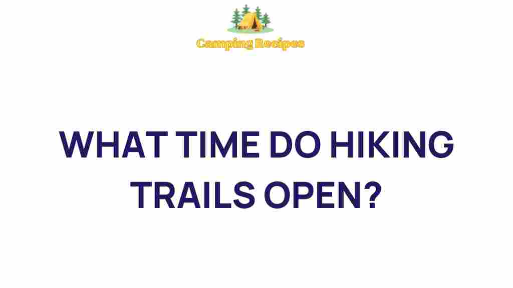 hiking-trails-open-times