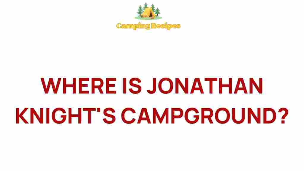 jonathan-knight-campground-location