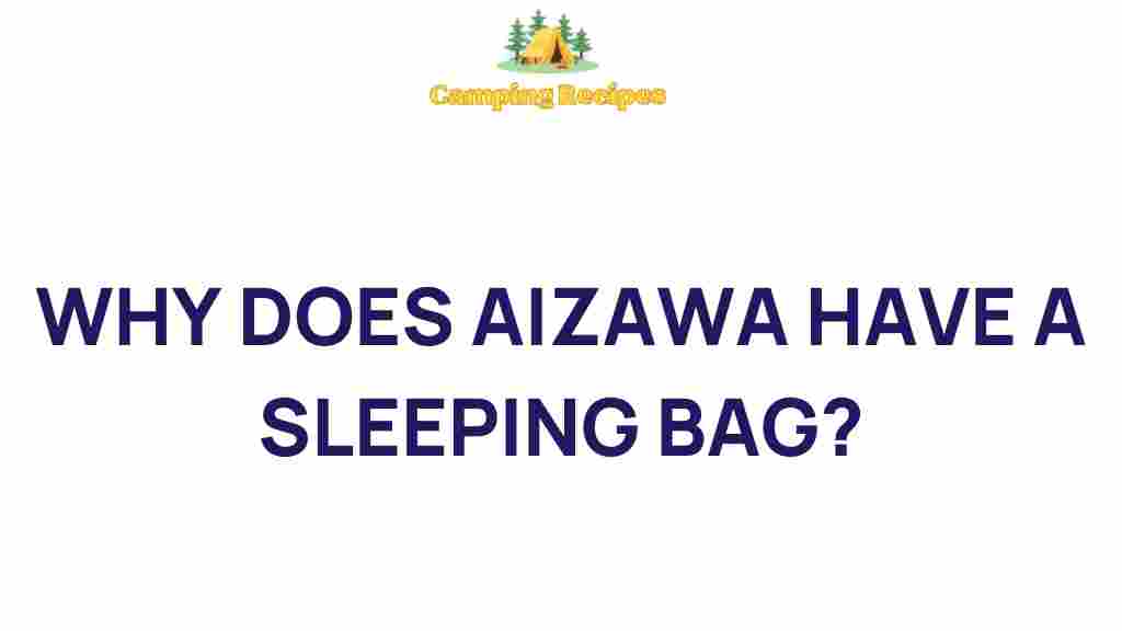 aizawa-sleeping-bag-secret-purpose