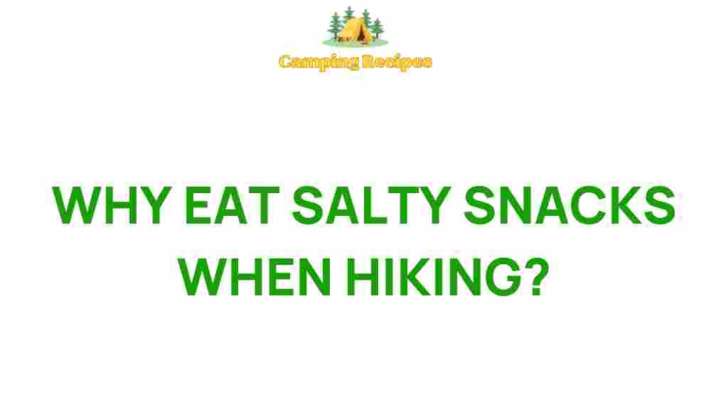 salty-snacks-hiking-benefits
