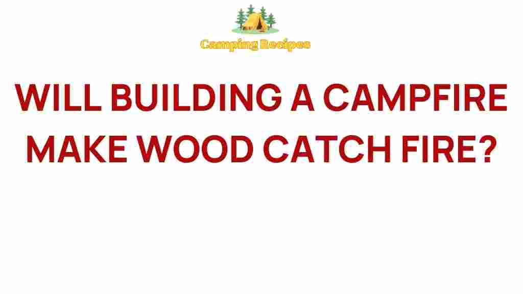 campfire-ignite-wood-catching-curiosity